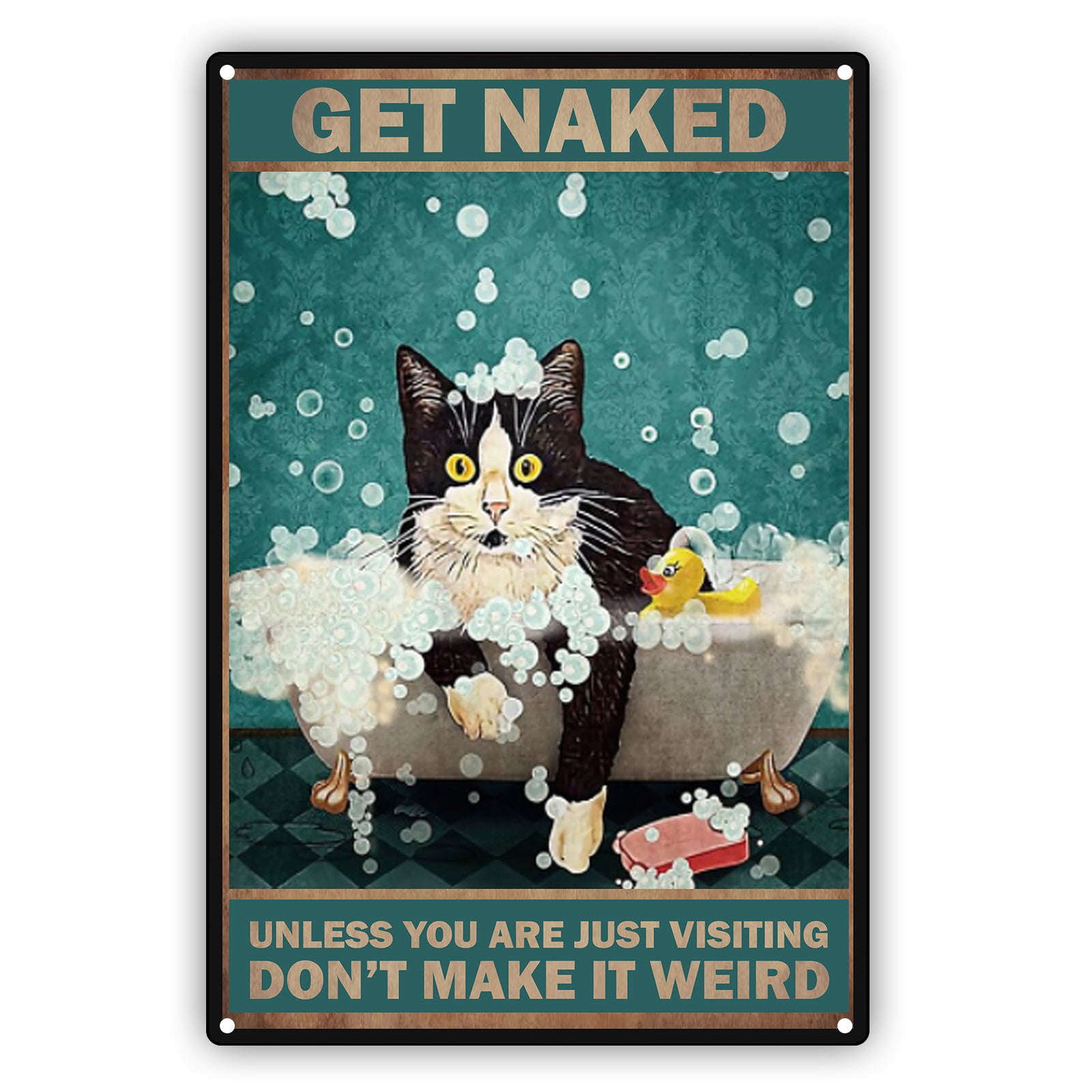 Get Naked Unless You Are Just Visiting Don't Make It Weird Cat Aluminum Vintage Sign