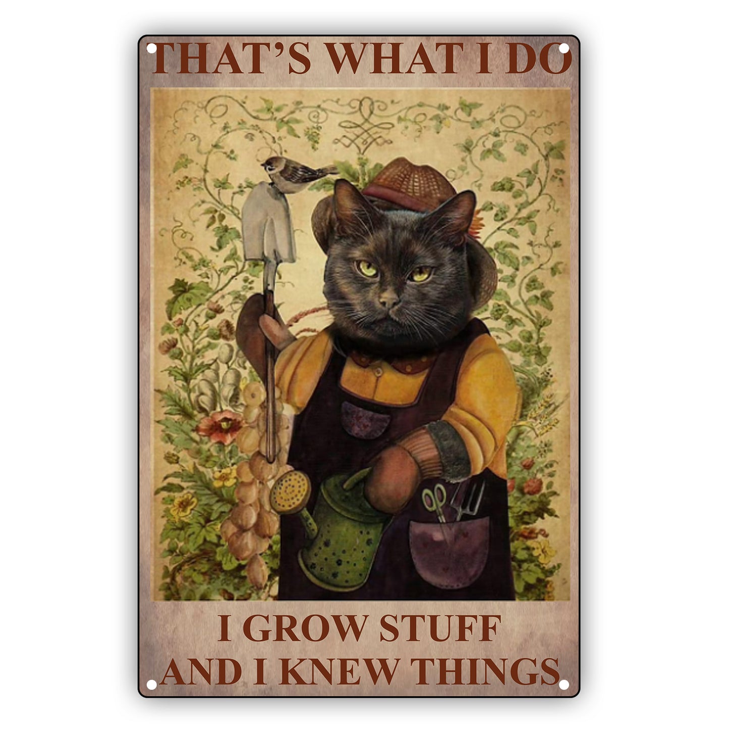 That's What I Do I Grow Stuff And I Knew Things Cat Aluminum Vintage Sign