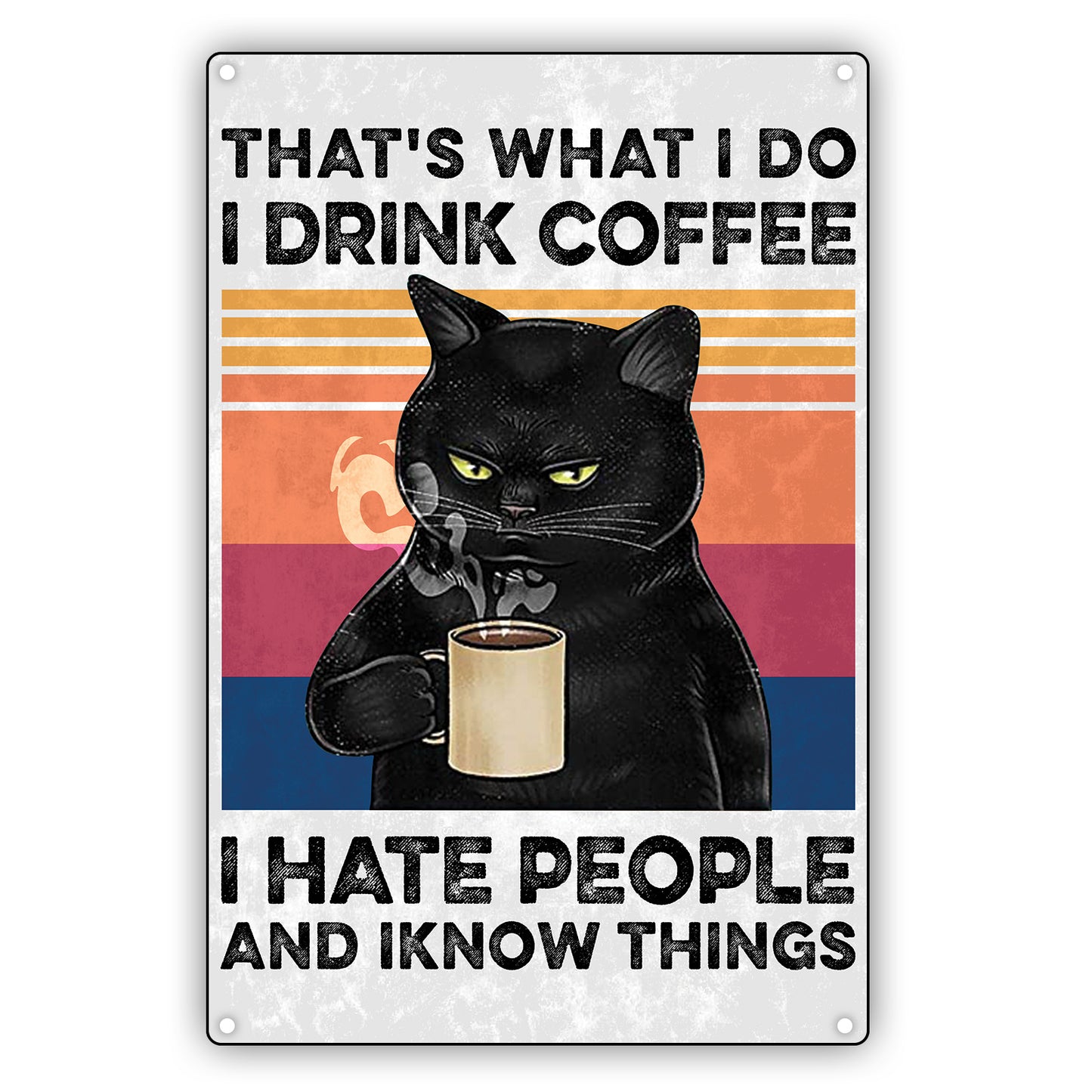 That's What I Do I Drink Coffee Cat Aluminum Vintage Sign