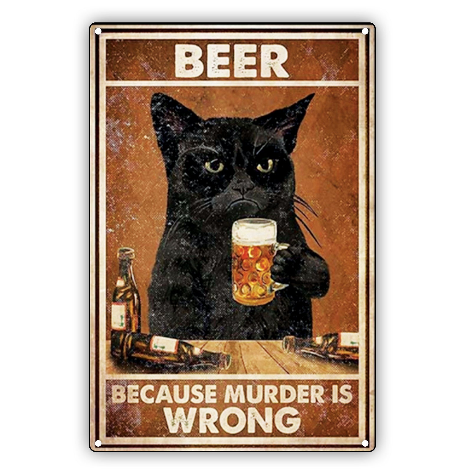 Beer Because Murder Is Wrong Cat Aluminum Vintage Sign