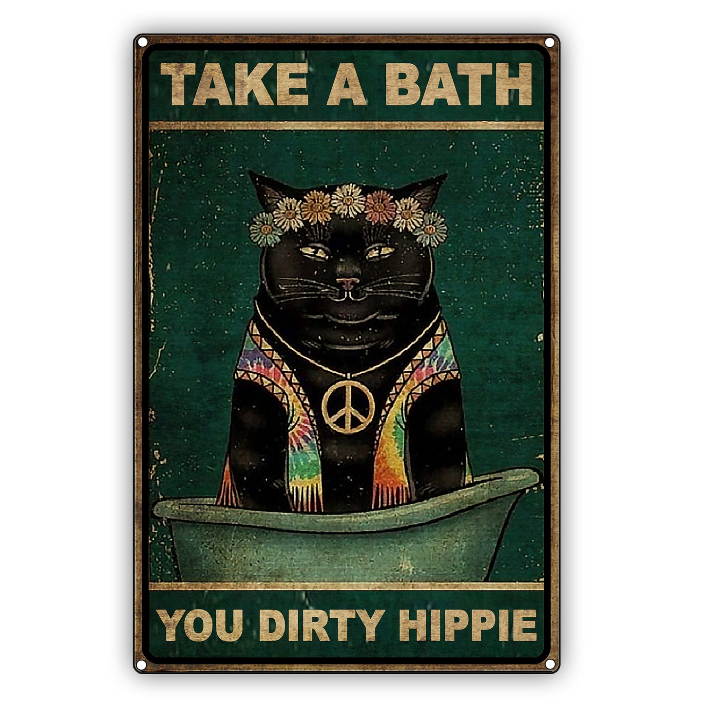 Take Bath You Dirty Hippie Vintage Sign