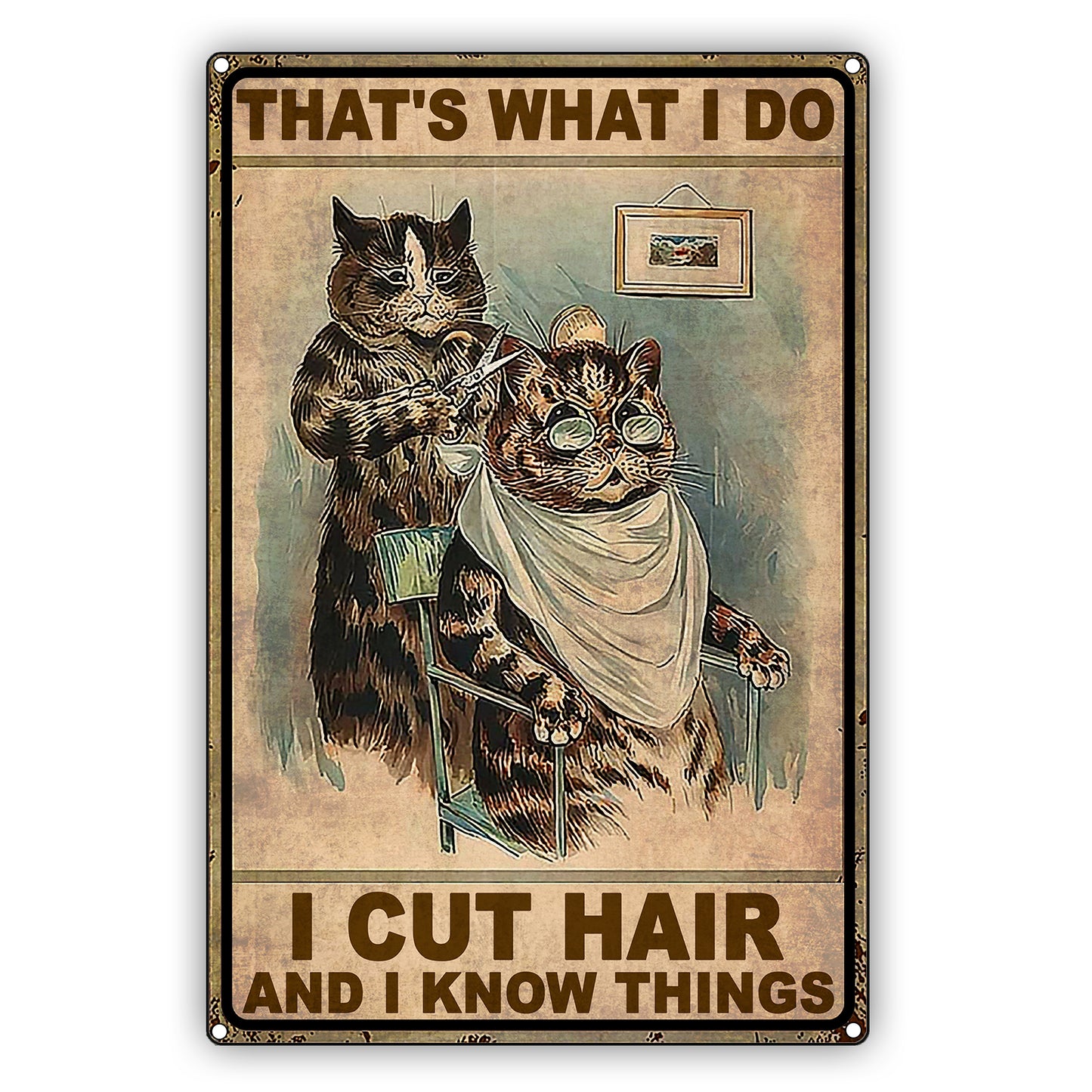 That's What I Do I Cut Hair And I Know Things  Vintage Sign