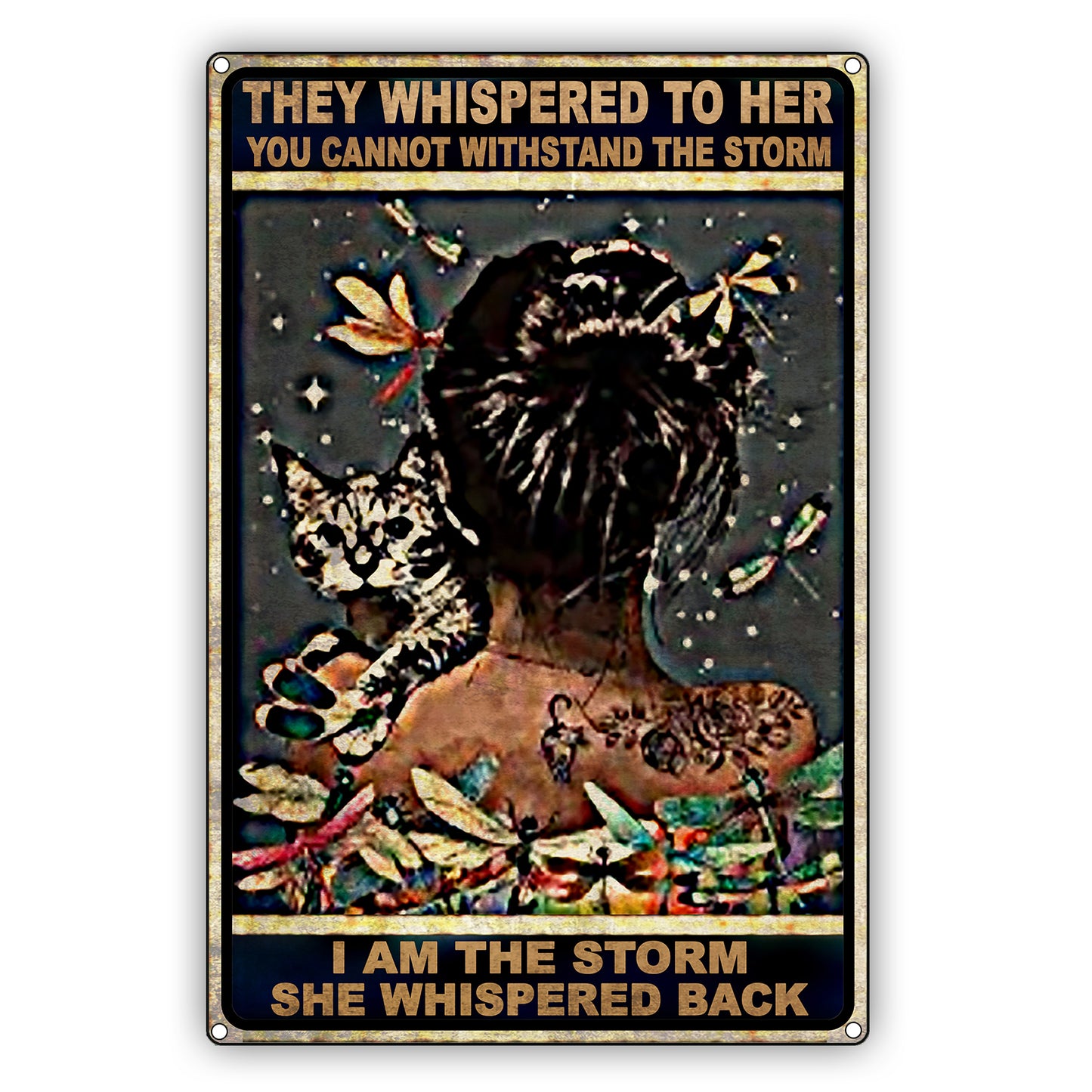 They Whispered To Her You Cannot Withstand The Storm I Am The Storm She Whispered Back Cat Graphic Vintage Sign