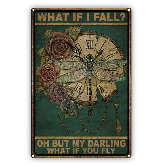 What If I Fall Oh But My Darling What If You Fly Dragonfly Graphic Vintage Sign