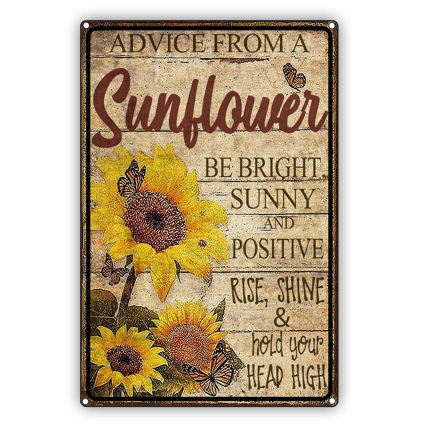 Advice From A Sunflower Be Bright Sunday And Positive Rise, Shine And Hold Your Head High Sunflower Graphic Vintage Sign