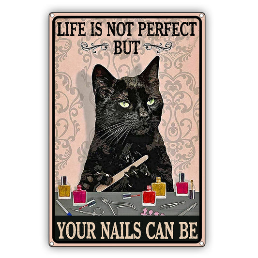 Life Is Not Perfect But Your Nails Can Be Cat Graphic Vintage Sign