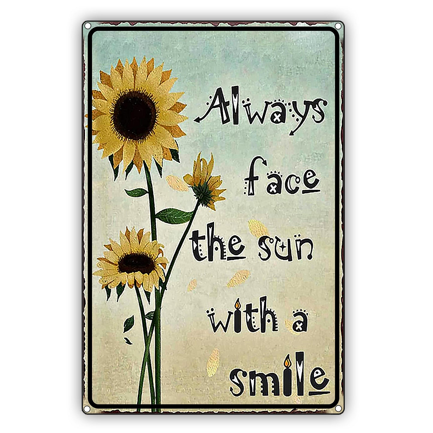 Always Face The Sun With A Smile Sunflower Graphic Vintage Sign