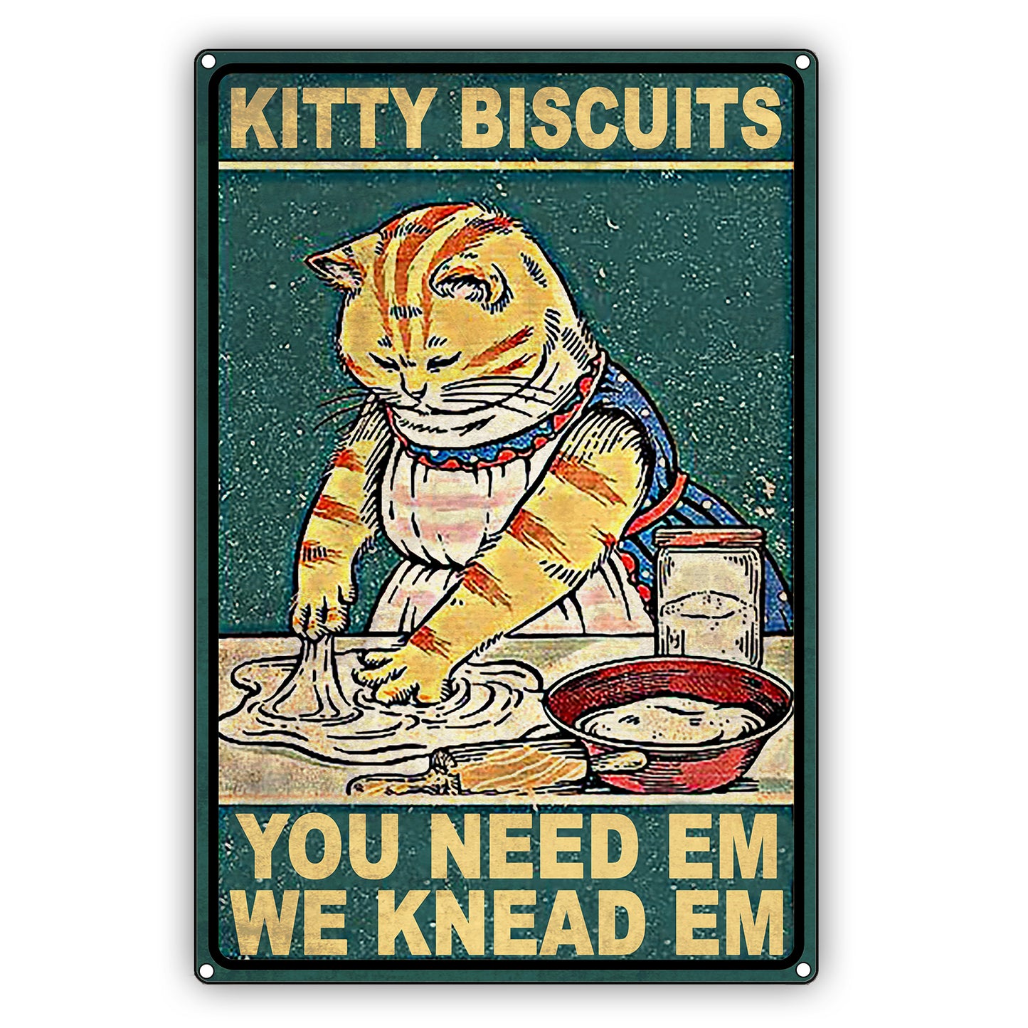 Kitty Biscuits You Need EM We Knead EM Cat Graphic Vintage Sign