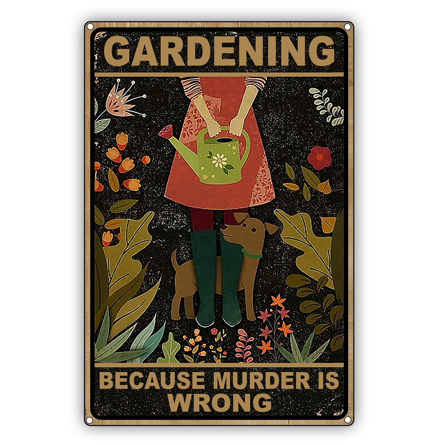 Gardening Because Murder Is Wrong Dog Girl Graphic Vintage Sign