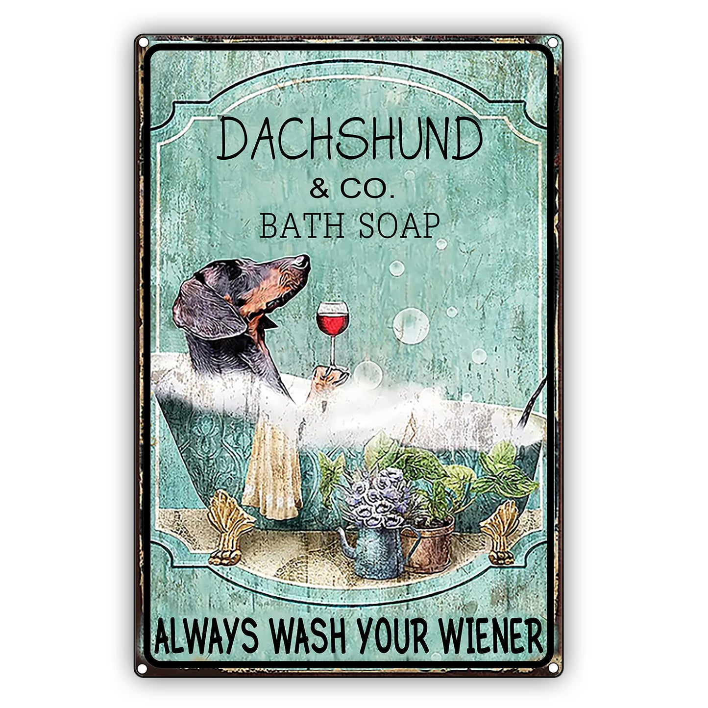 Dachshund & Co. Bath Soap Always Wash Your Wiener Vintage Sign
