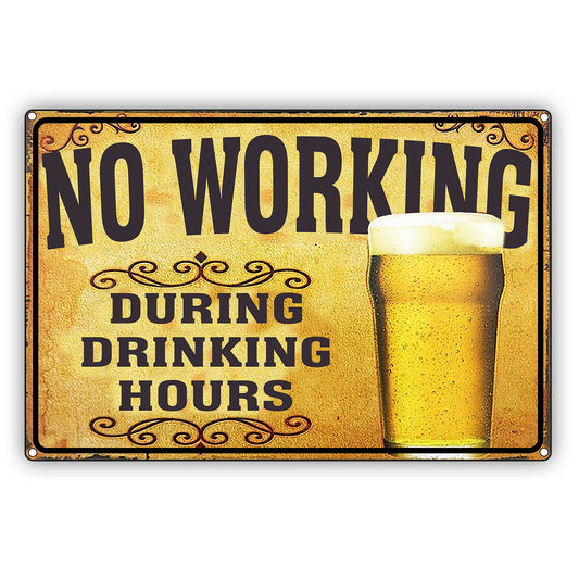 No Working During Drinking Hours Beer Graphic Vintage Decor Sign