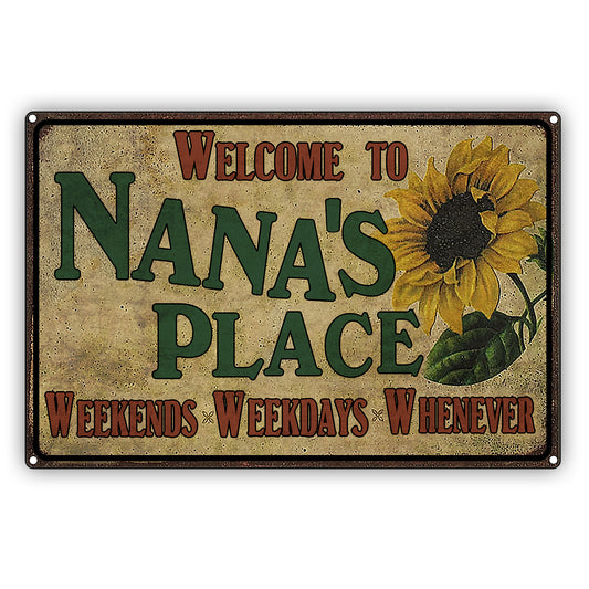 Welcome To Nana's Place Weekends, Weekdays And Whenever Vintage Décor Sign