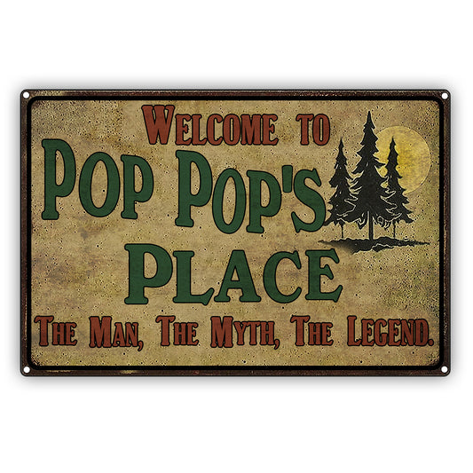Welcome To Pop Pop's Place The Man, The Myth, The Legend Vintage Décor Sign