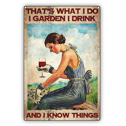 That's What I Do I Garden I Drink And I Know Things Vintage Décor Sign