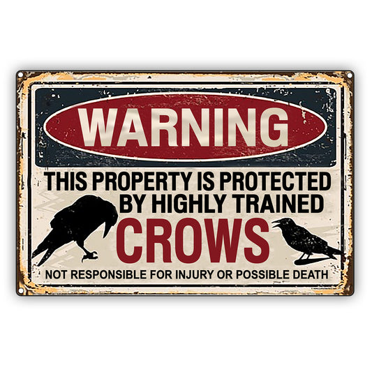 Warning This Property Is Protected By Highly Trained Crows Vintage Décor Sign