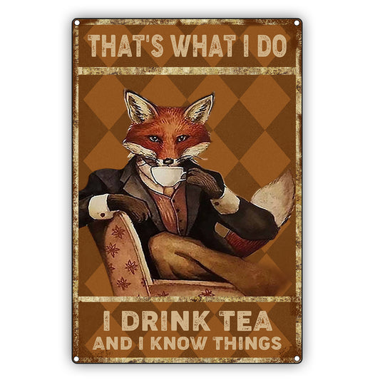 That's What I Do I Drink Tea And I Know Things Vintage Décor Sign