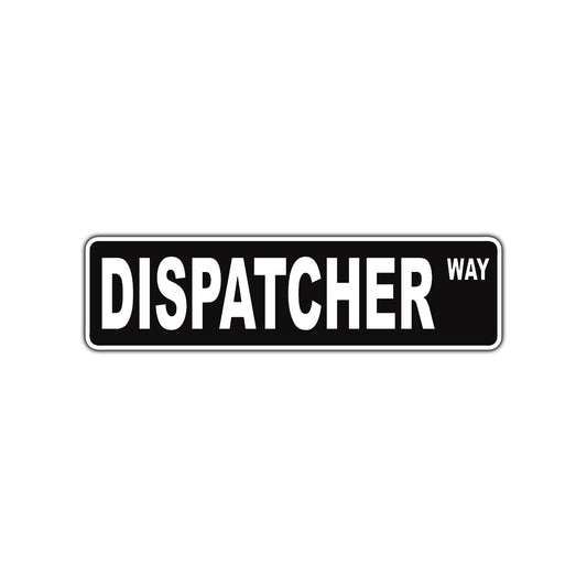 Dispatcher Way Road Aluminum Metal Novelty Street Plate Sign Wall Gift Decor