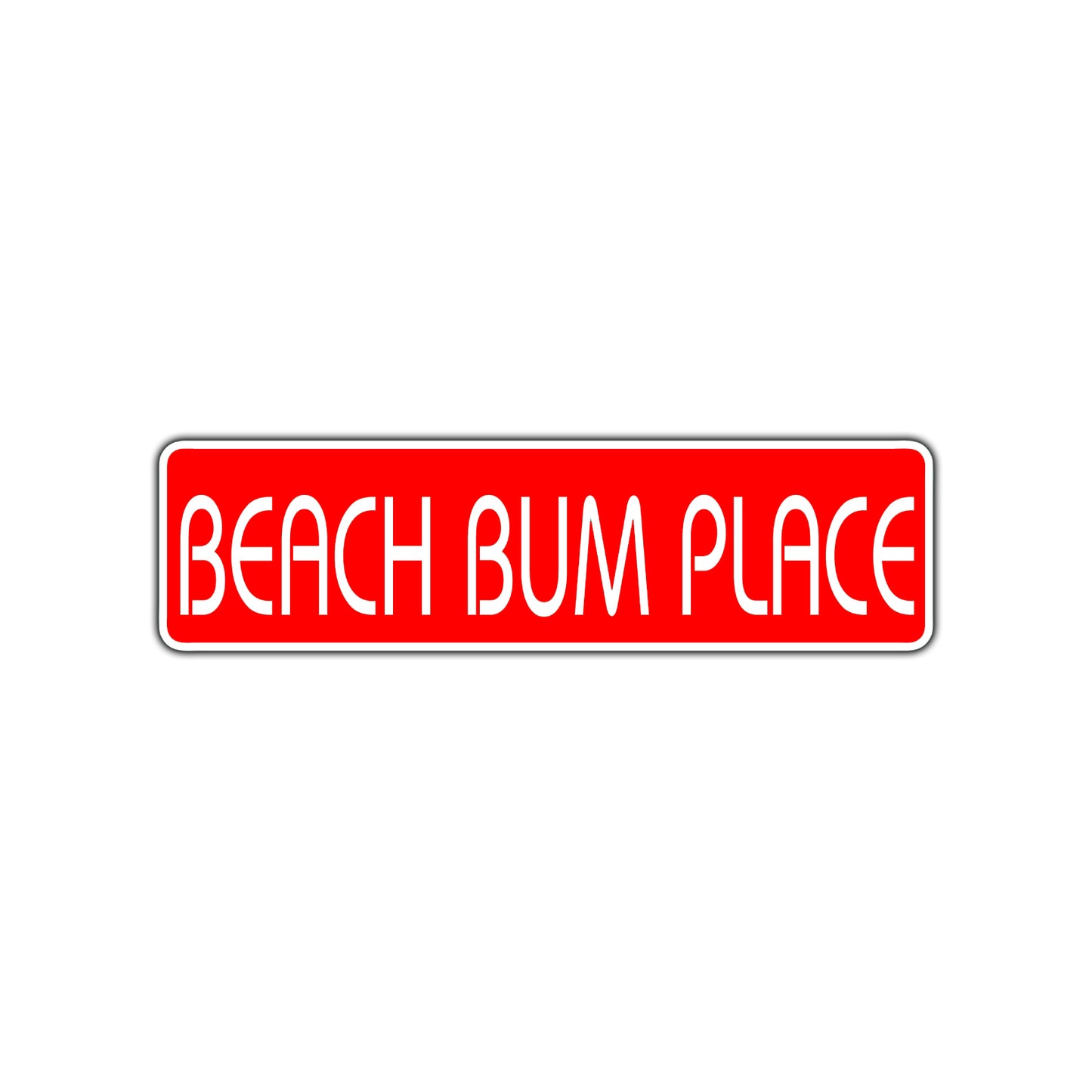 Beach Bum Place Drama Film Road Aluminum Metal Novelty Street Plate Sign Wall Gift Decor