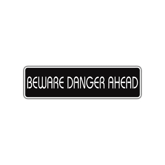 Beware Danger Ahead Road Aluminum Metal Novelty Street Plate Sign Wall Gift Decor