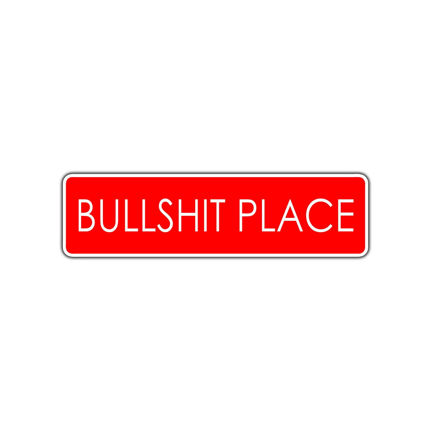 Bullshit Place Funny Road Aluminum Metal Novelty Street Plate Sign Wall Gift Decor