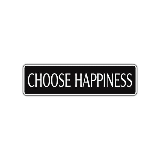 Choose Happiness Be Happy Road Aluminum Metal Novelty Street Plate Sign Wall Gift Decor