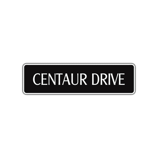Centaur Drive Road Aluminum Metal Novelty Street Plate Sign Wall Gift Decor