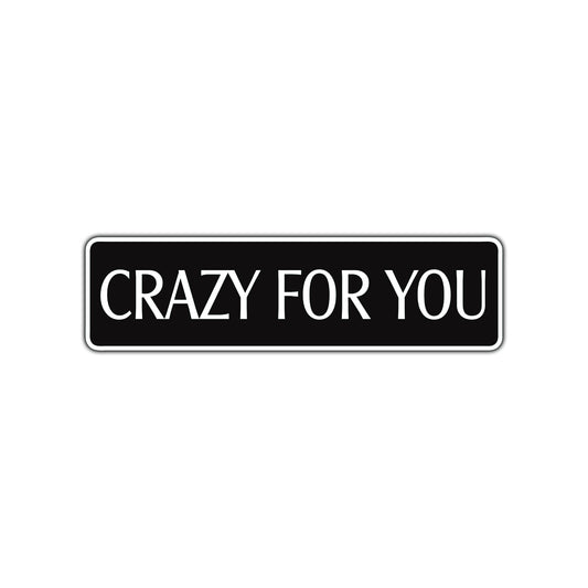 Crazy For You Novelty Sign Novelty Street Metal Plate Wall Decor Aluminum