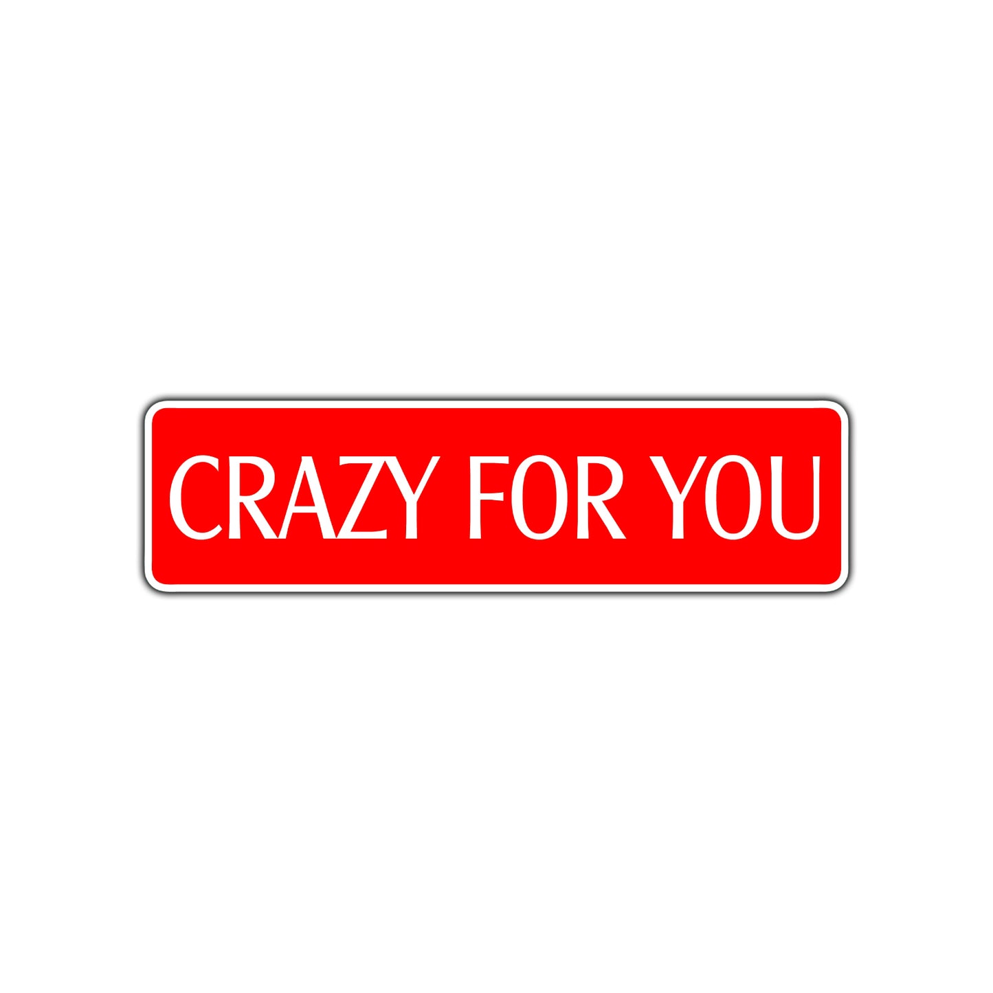 Crazy For You Novelty Sign Novelty Street Metal Plate Wall Decor Aluminum