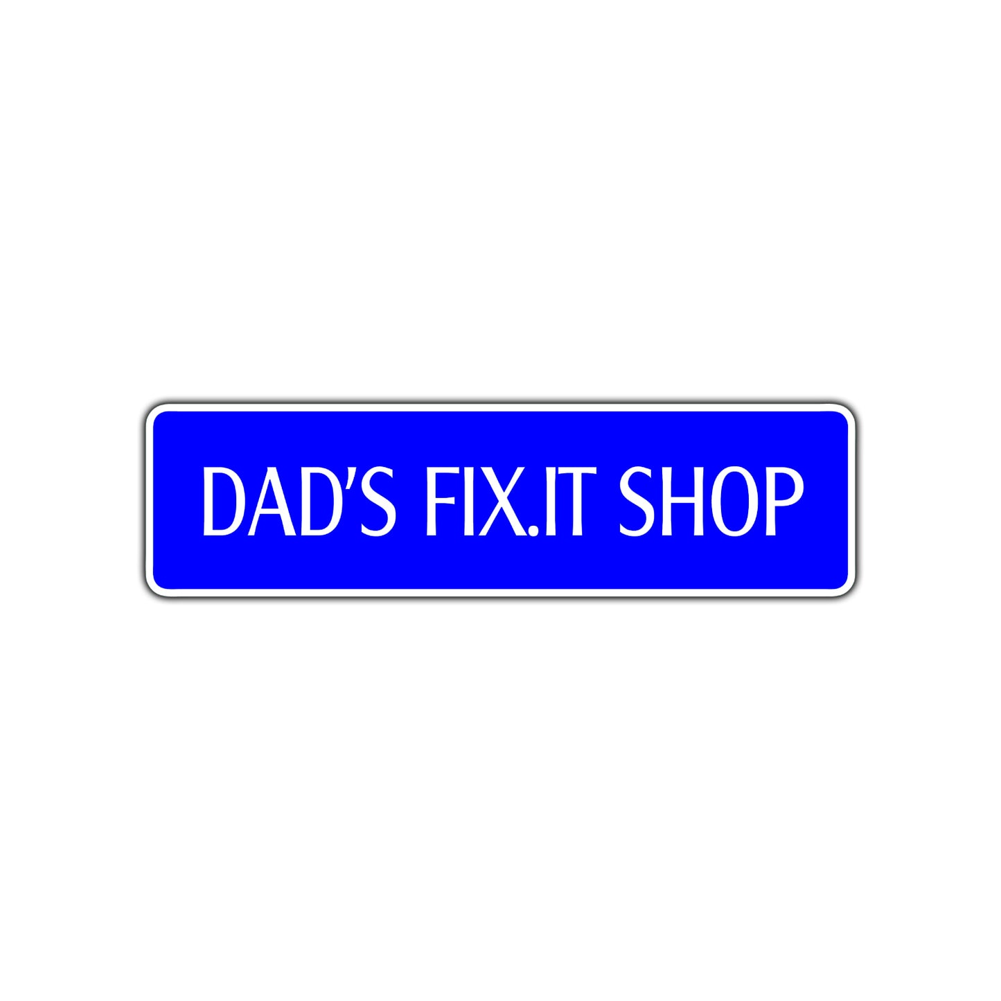 Dad's Fit.It Shop Road Aluminum Metal Novelty Street Plate Sign Wall Gift Decor