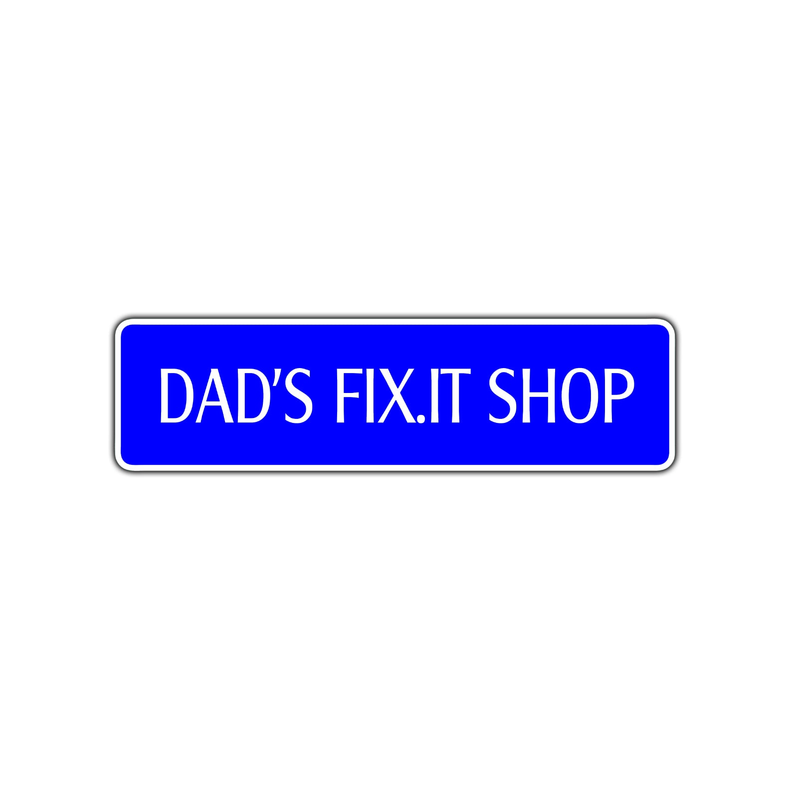 Dad's Fit.It Shop Road Aluminum Metal Novelty Street Plate Sign Wall Gift Decor