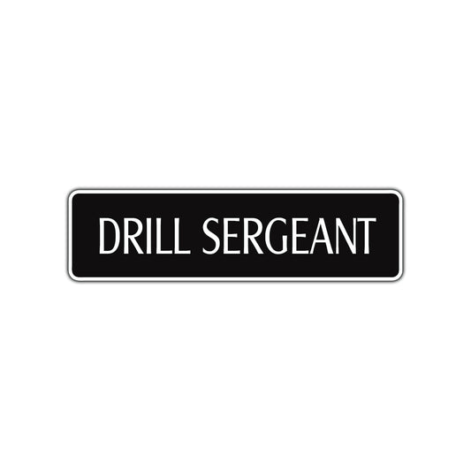 Drill Sergeant Appreciation Road Aluminum Metal Novelty Street Plate Sign Wall Gift Decor