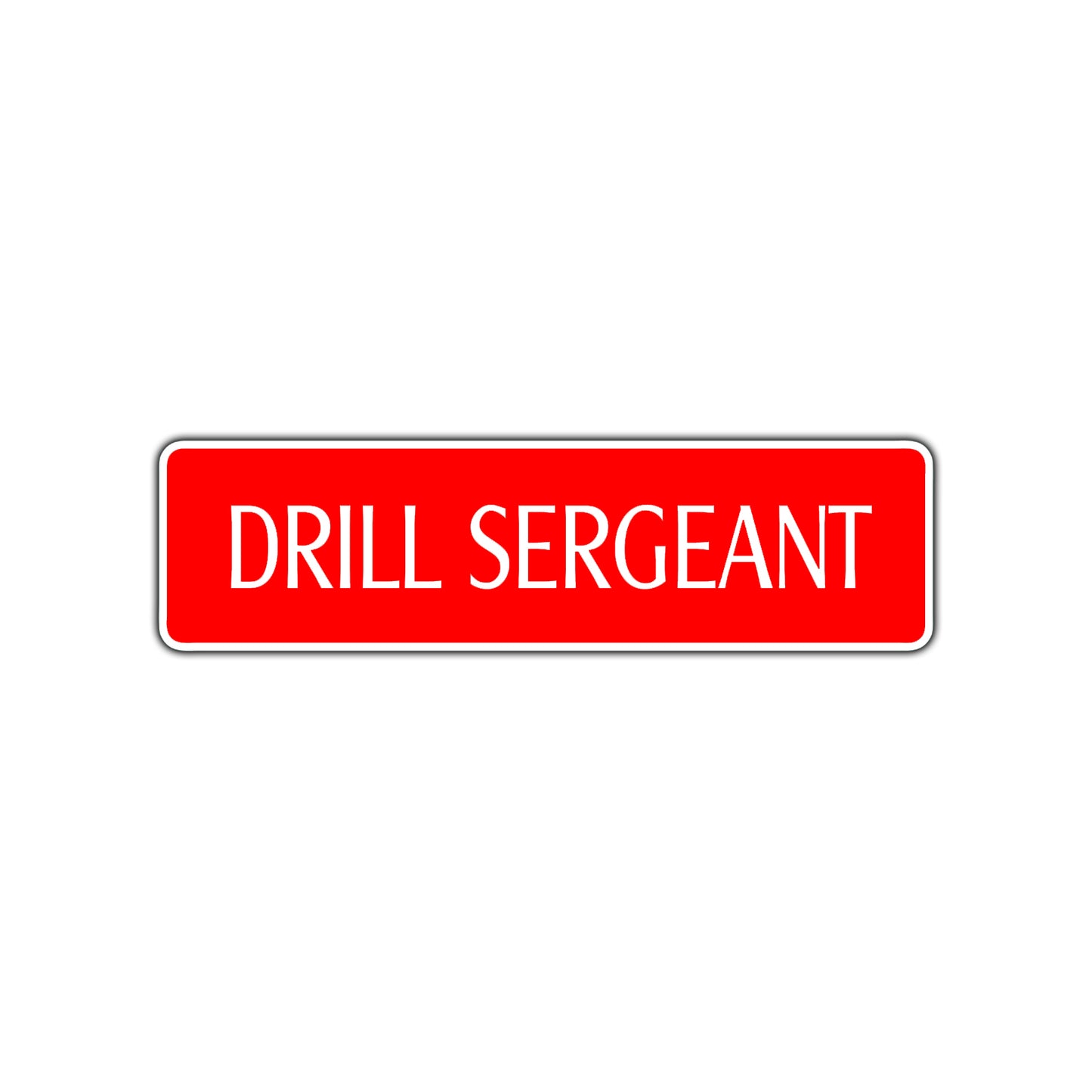 Drill Sergeant Appreciation Road Aluminum Metal Novelty Street Plate Sign Wall Gift Decor