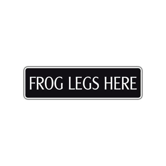 Frog Legs Here Road Aluminum Metal Novelty Street Plate Sign Wall Gift Decor
