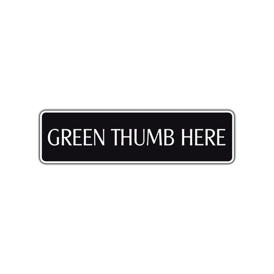 Green Thumb Here Road Aluminum Metal Novelty Street Plate Sign Wall Gift Decor