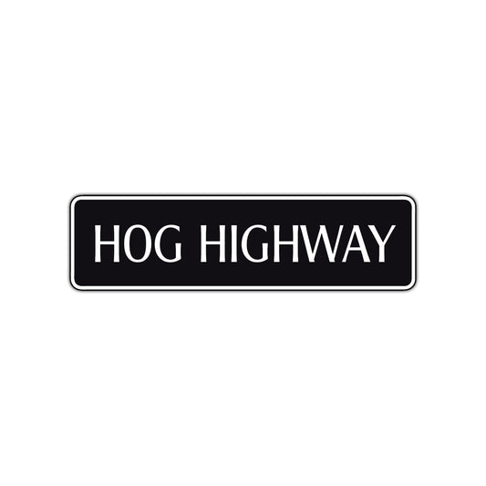 Hog Highway Road Aluminum Metal Novelty Street Plate Sign Wall Gift Decor
