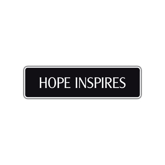 Hope Inspires Collectible Road Aluminum Metal Novelty Street Plate Sign Wall Gift Decor