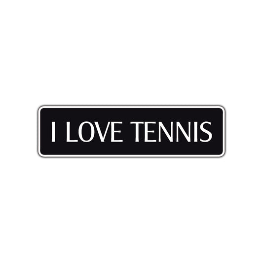 I Love Tennis Road Aluminum Metal Novelty Street Plate Sign Wall Gift Decor