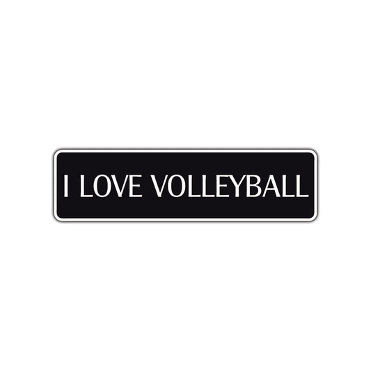 I Love Volleyball Road Aluminum Metal Novelty Street Plate Sign Wall Gift Decor