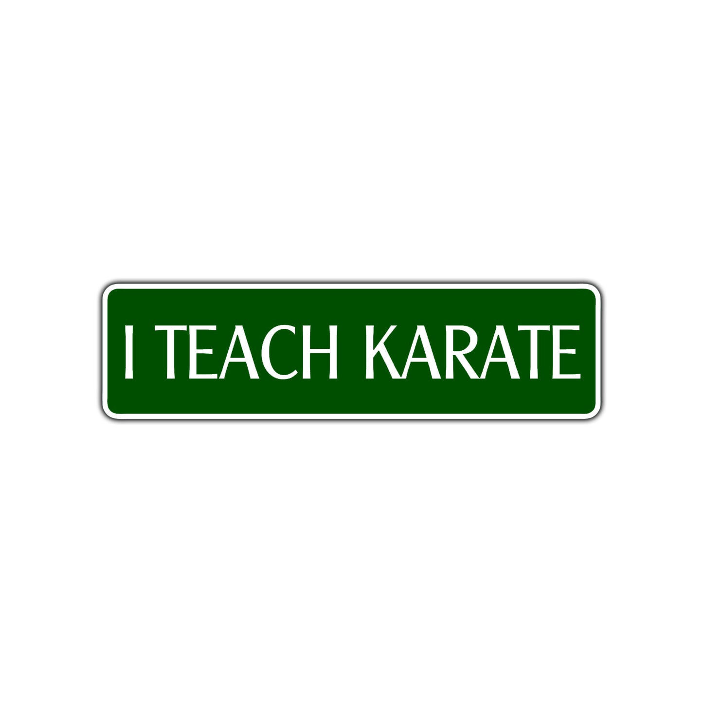 I Teach Karate MMA Road Aluminum Metal Novelty Street Plate Sign Wall Gift Decor