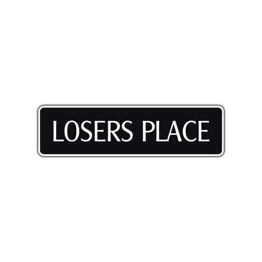 Losers Place Road Aluminum Metal Novelty Street Plate Sign Wall Gift Decor