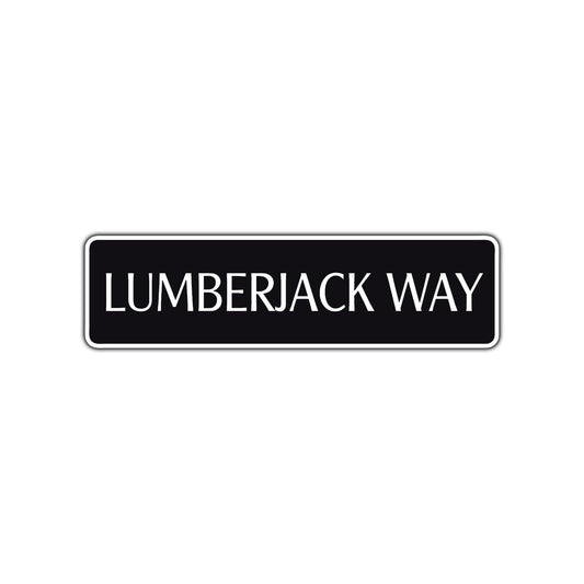 Lumberjack Way Road Aluminum Metal Novelty Street Plate Sign Wall Gift Decor
