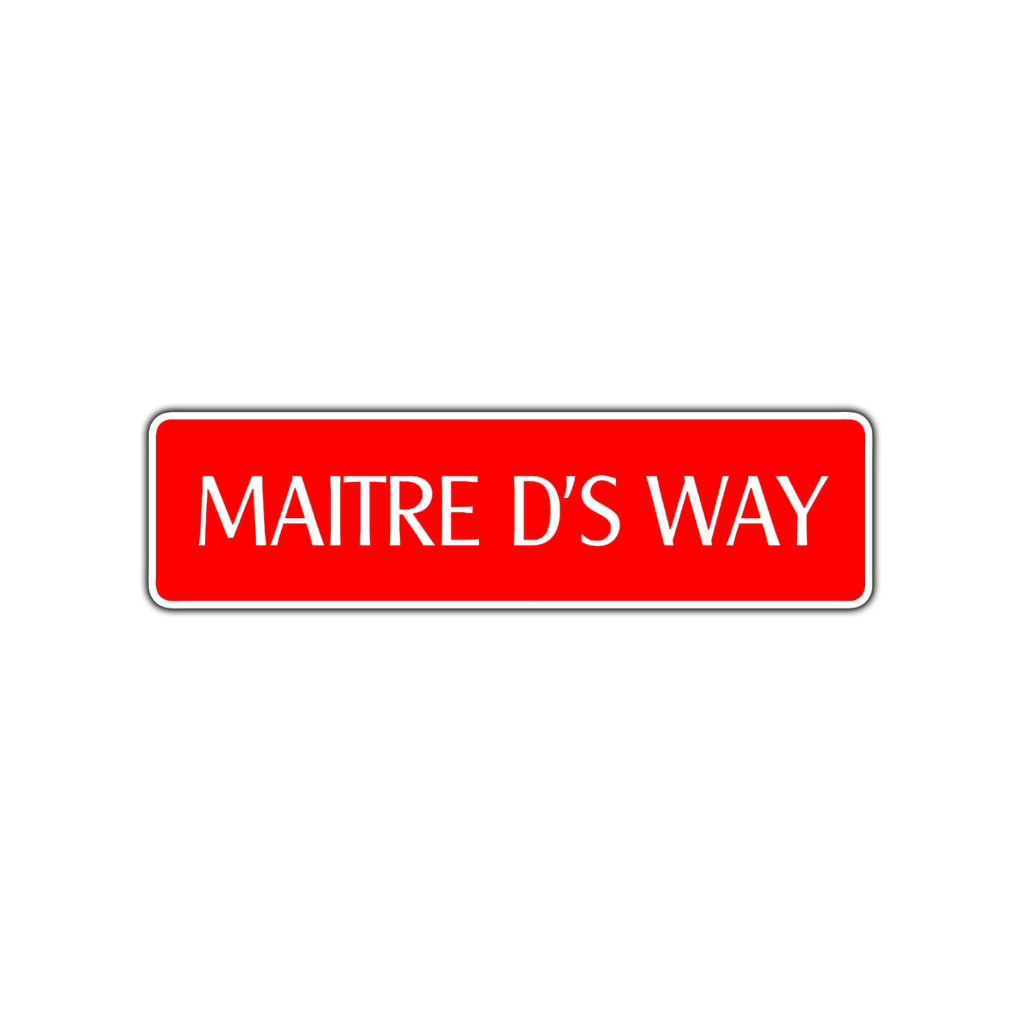 Maitre D's Way Road Aluminum Metal Novelty Street Plate Sign Wall Gift Decor