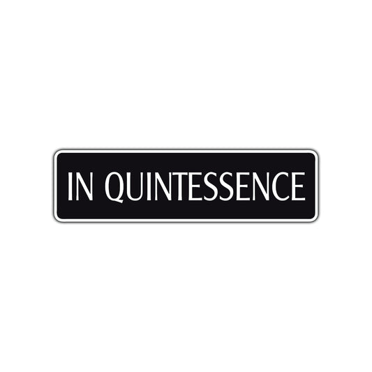 In Quintessence Road Aluminum Metal Novelty Street Plate Sign Wall Gift Decor