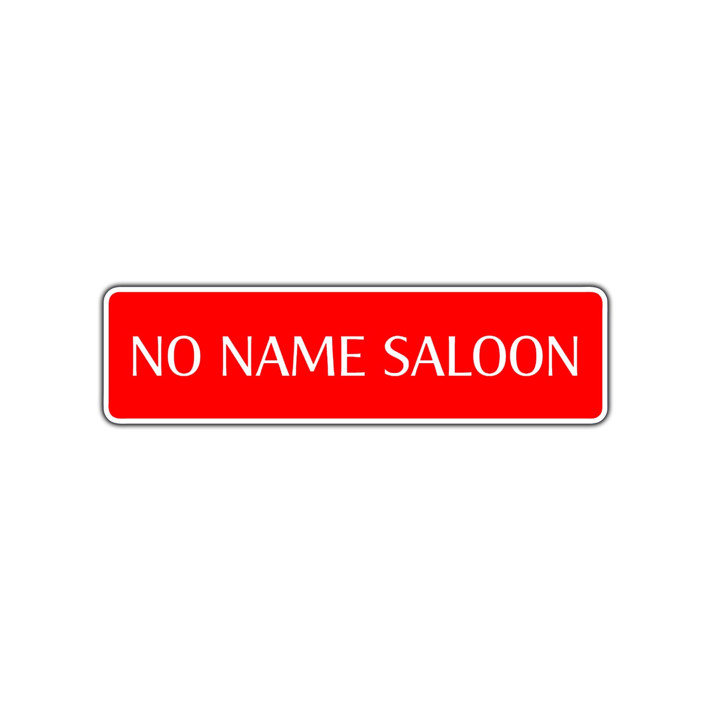 No Name Saloon Road Aluminum Metal Novelty Street Plate Sign Wall Gift Decor