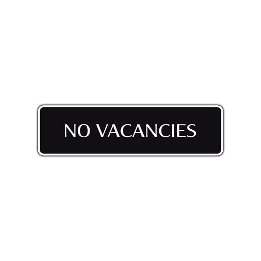 No Vacancies Store Restaurant Office Road Aluminum Metal Novelty Street Plate Sign Wall Gift Decor