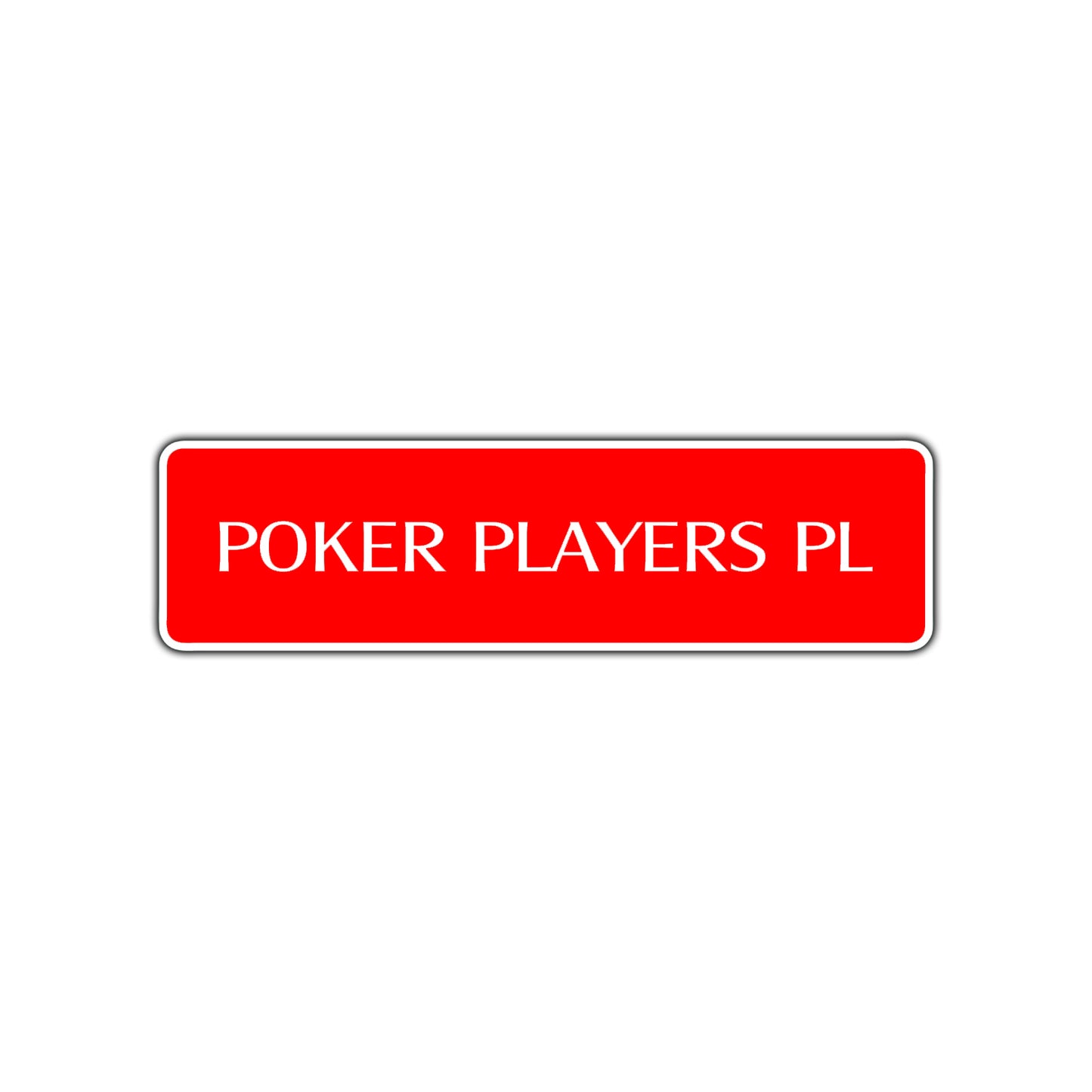 Poker Players Place Road Aluminum Metal Novelty Street Plate Sign Wall Gift Decor