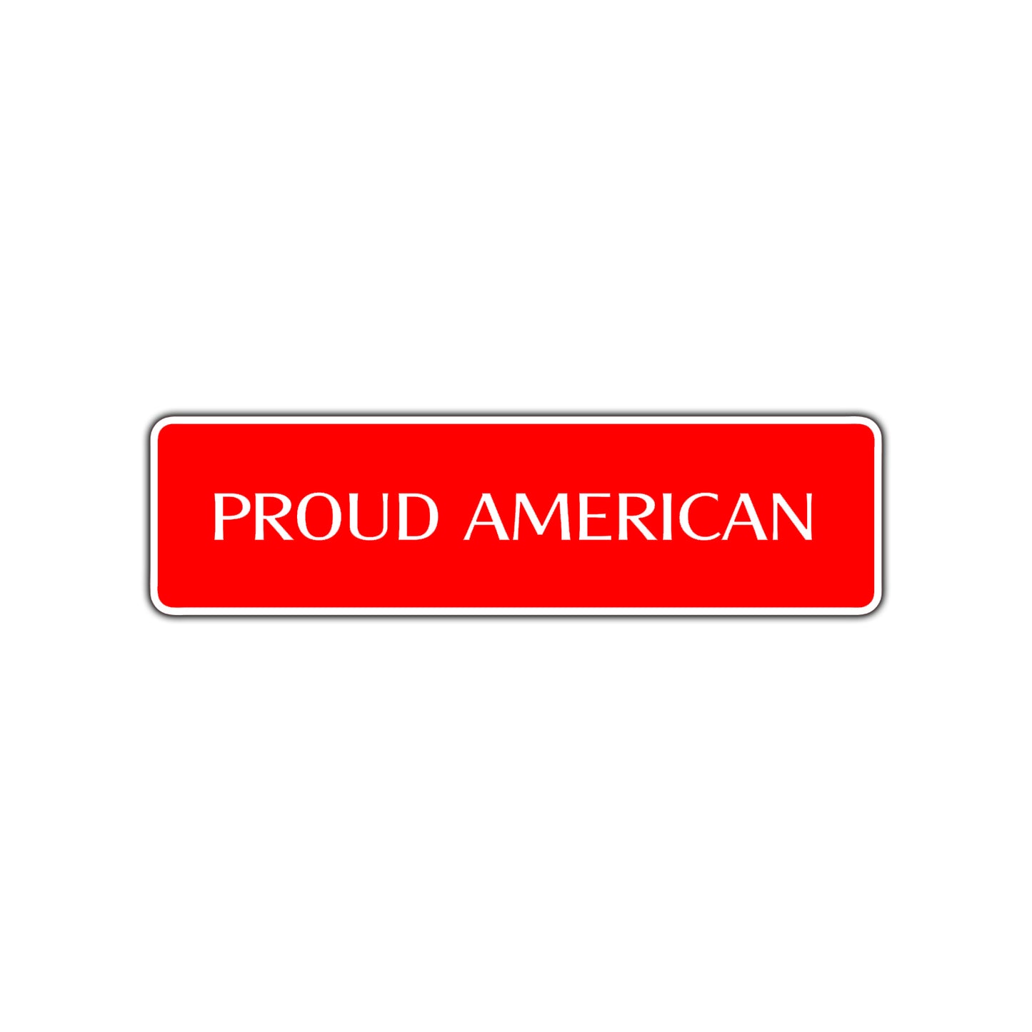 Proud American Road Aluminum Metal Novelty Street Plate Sign Wall Gift Decor
