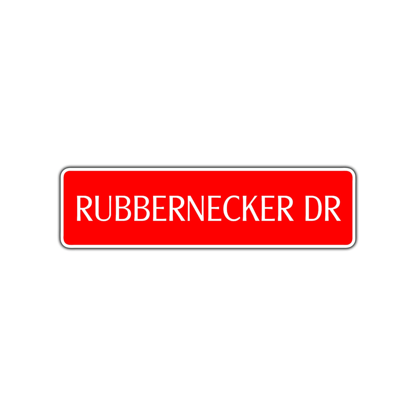 Rubbernecker Drive Road Aluminum Metal Novelty Street Plate Sign Wall Gift Decor