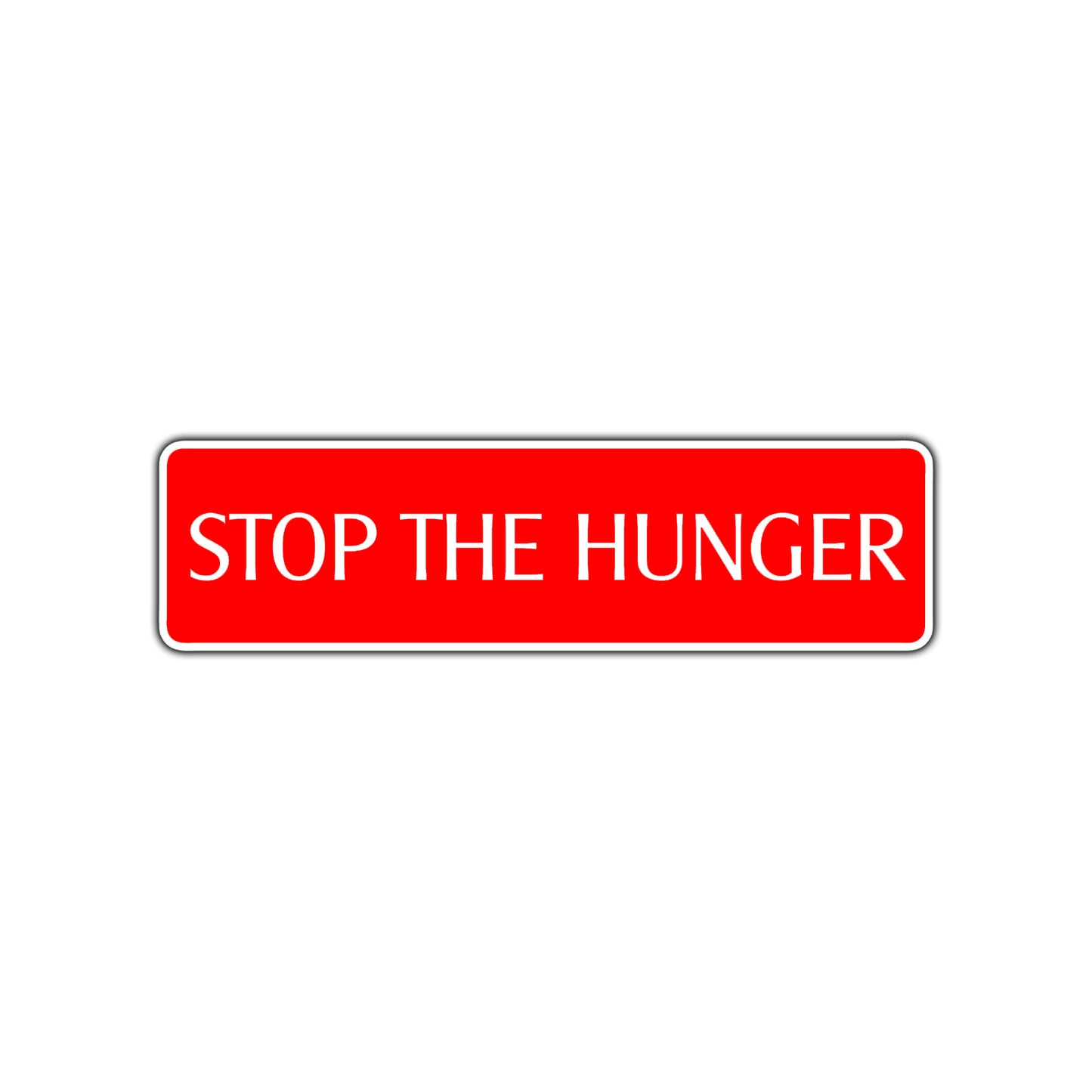 Stop The Hunger Road Aluminum Metal Novelty Street Plate Sign Wall Gift Decor