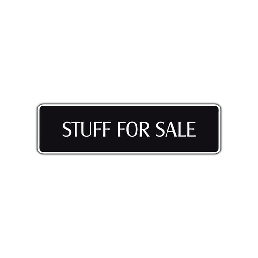 Stuff For Sale Road Aluminum Metal Novelty Street Plate Sign Wall Gift Decor